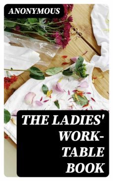 the ladies' work-table book (ebook)-8596547123460