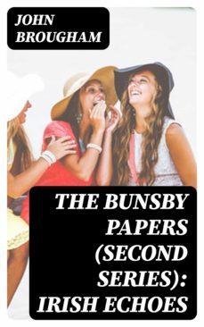 the bunsby papers (second series): irish echoes (ebook)-john brougham-8596547334460
