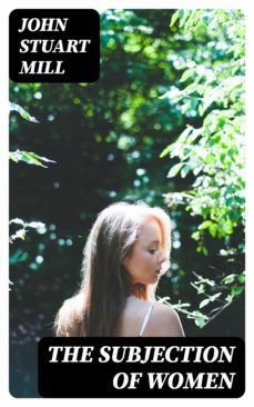 the subjection of women (ebook)-john stuart mill-8596547387060