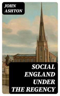 social england under the regency (ebook)-baroness orczy-8596547398660