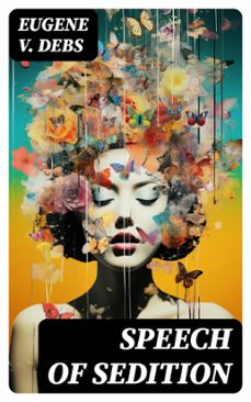 speech of sedition (ebook)-eugene v. debs-8596547724360