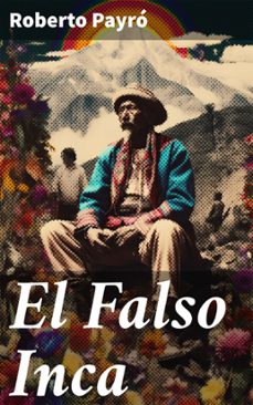 el falso inca (ebook)-roberto payró-8596547819660
