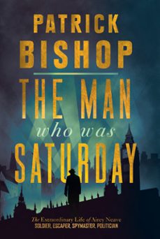the man who was saturday (ebook)-patrick bishop-9780008309060