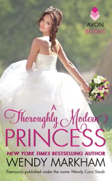 a thoroughly modern princess (ebook)-wendy markham-9780062376060