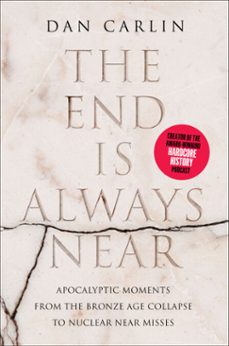 the end is always near (ebook)-dan carlin-9780062868060