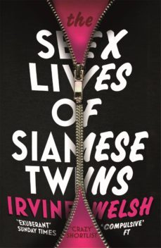 the sex lives of siamese twins-irvine welsh-9780099535560