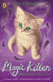 magic kitten: moonlight mischief-sue bentley-9780141906560