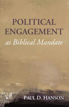 political engagement as biblical mandate (ebook)-paul hanson-9780227903360