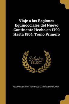viaje a las regiones equinocciales del nuevo continente hecho en 1799 hasta 1804, tomo primero-9780270039160
