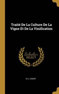 trait de la culture de la vigne et de la vinification-9780270533460
