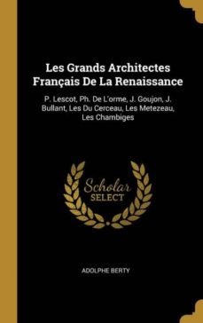les grands architectes français de la renaissance-9780270893960
