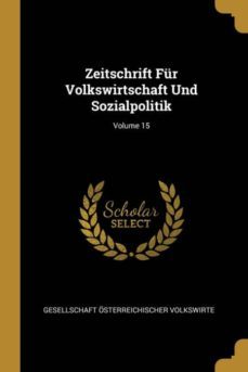 zeitschrift fur volkswirtschaft und sozialpolitik; volume 15-9780270986860