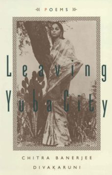 leaving yuba city (ebook)-chitra banerjee divakaruni-9780307476760