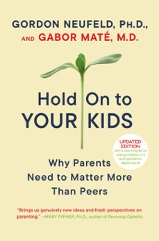 hold on to your kids (ebook)-gordon neufeld-gabor mate-9780307485960