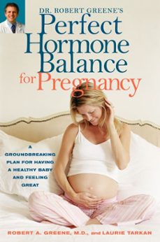 dr. robert greene's perfect hormone balance for pregnancy (ebook)-robert a. greene-laurie tarkan-9780307497260