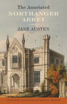 the annotated northanger abbey-jane austen-9780307950260