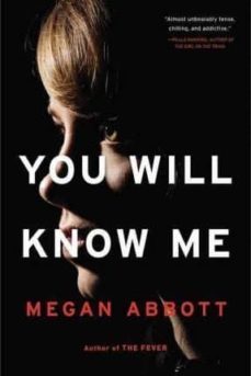 you will know me-megan abbott-9780316231060