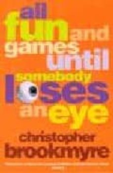 all fun and games until somebody loses and eye-9780316726160