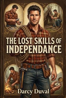 the lost skills of independance (ebook)-darcy duval-9780557936960