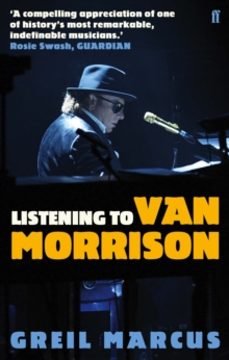 listening to van morrison-greil marcus-9780571254460