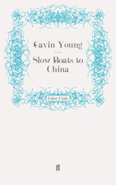 slow boats to china (ebook)-gavin young-9780571324460