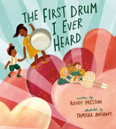 the first drum i ever heard-randy preston-9780593529560