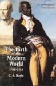 the birth of the modern world 1780-1914: global connections and c omparisons-c. a. bayly-9780631236160