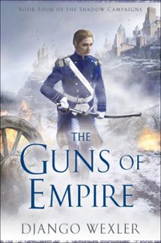 the guns of empire (ebook)-django wexler-9780698409460