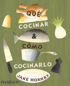 que cocinar & como cocinarlo-9780714870960