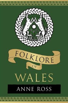 folklore of wales (ebook)-anne ross-9780750952460
