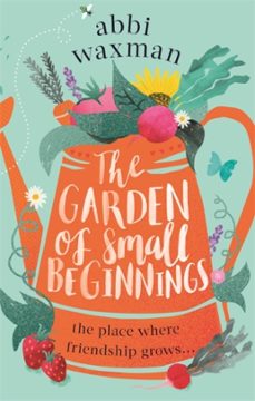 the garden of small beginnings-9780751564860