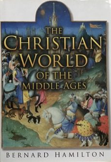 the christian world of the middle ages (ebook)-bernard hamilton-9780752494760