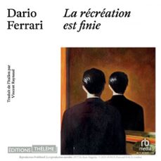 la recreation est finie (audiolibro)-dario ferrari-9781004229260