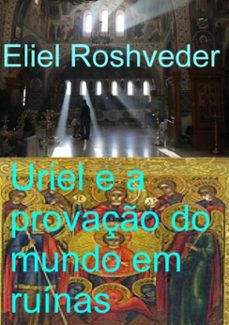uriel e a provaço do mundo em ruinas (ebook)-eliel roshveder-9781005741860