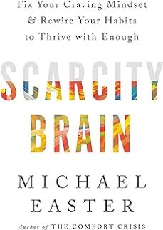scarcity brain : fix your craving mindset and rewire your habits to thrive with enough-9781035411160