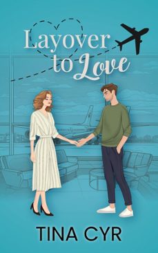 layover to love: from travel chaos to a chance at love (ebook)-tina cyr-9781069187260
