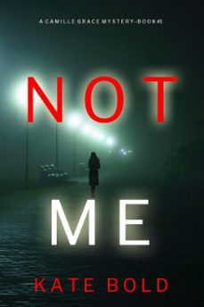 not me (a camille grace fbi suspense thrillerbook 1) (ebook)-kate bold-9781094394060