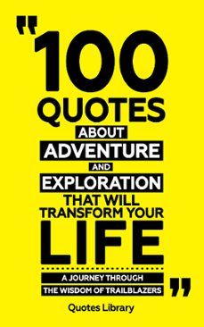 100 quotes about adventure and exploration (revised) (ebook)-quotes library-9781304078360