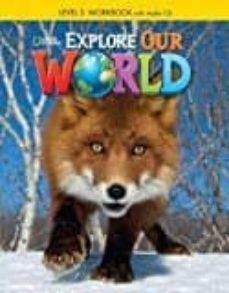 explore our world 3 ejer+cd ame-9781305089860