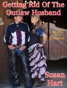 getting rid of the outlaw husband (ebook)-susan hart-9781310448560