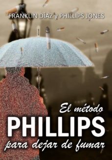 el metodo phillips para dejar de fumar (ebook)-franklin a. diaz larez-phillips jones-9781370425860