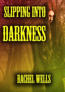 slipping into darkness (ebook)-rachel wells-9781386763260
