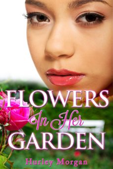 flowers in her garden (ebook)-hurley morgan-9781393424260