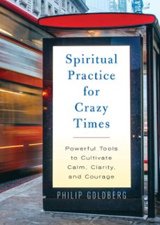 spiritual practice for crazy times (ebook)-philip goldberg-9781401959760