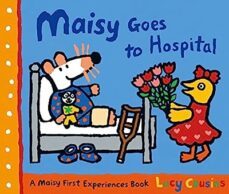 maisy goes to hospital-lucy cousins-9781406313260