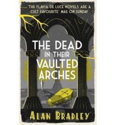 the dead in their vaulted arches-alan bradley-9781409114260