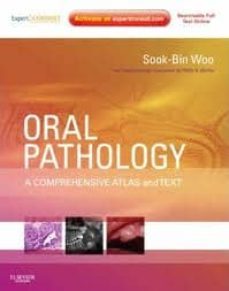 oral pathology, a comprehensive atlas and text with expert consul t - online and print-9781437722260