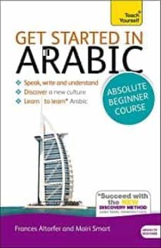 get started in arabic absolute beginner course: (book and audio support)-frances smart-9781444174960