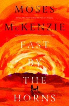fast by the horns (ebook)-moses mckenzie-9781472283184
