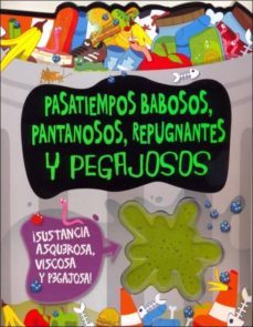 pasatiempos babosos, pantanosos, repugnantes y pegajosos-9781472344960